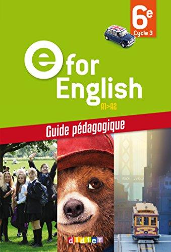 E for English, A1-A2, 6e, cycle 3 : guide pédagogique