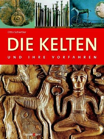 Die Kelten und ihre Vorfahren. Burgenbauer und Städtegründer