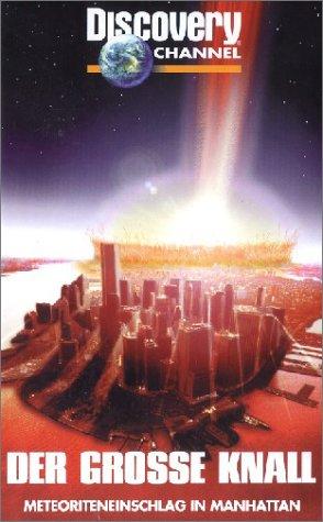 Discovery Channel - Der große Knall. Meteoriteneinschlag in Manhattan [VHS]