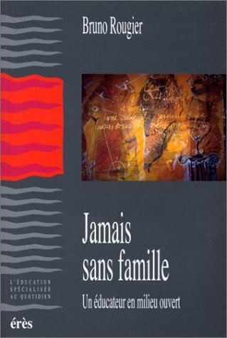 Jamais sans famille : un éducateur en milieu ouvert