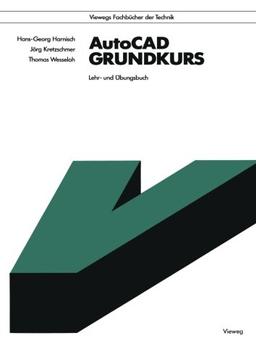 AutoCAD Grundkurs: Lehr- und Übungsbuch (German Edition)