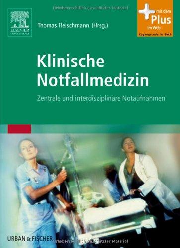 Klinische Notfallmedizin: Zentrale und interdisziplinäre Notaufnahmen - mit Zugang zum Elsevier-Portal