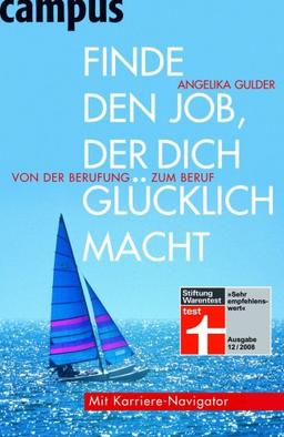 Finde den Job, der dich glücklich macht: Von der Berufung zum Beruf