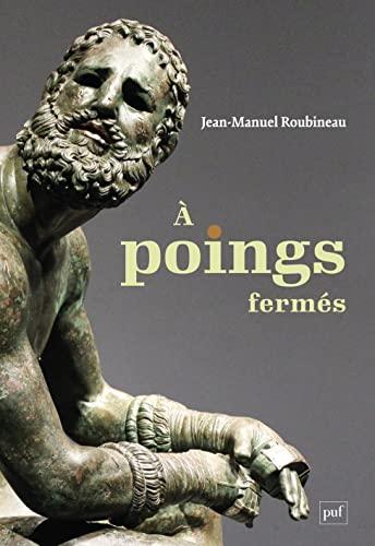 A poings fermés : une histoire de la boxe antique