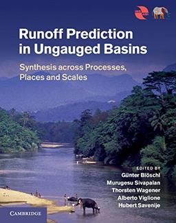 Runoff Prediction in Ungauged Basins: Synthesis across Processes, Places and Scales