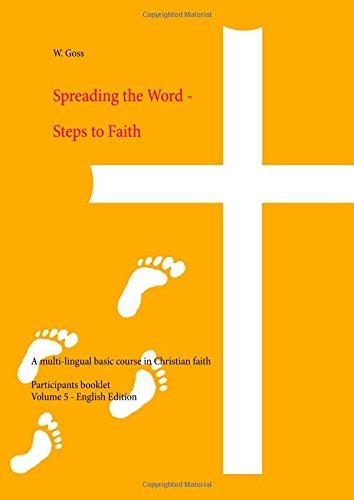 Spreading the Word - Steps to Faith: A multi-lingual basic course in Christian faith (Teilnehmerheft zum Glaubenskurs Weitersagen)