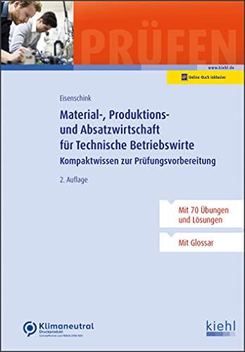 Material-, Produktions- und Absatzwirtschaft für Technische Betriebswirte: Kompaktwissen zur Prüfungsvorbereitung