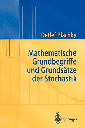 Mathematische Grundbegriffe und Grundsätze der Stochastik (Statistik und ihre Anwendungen)