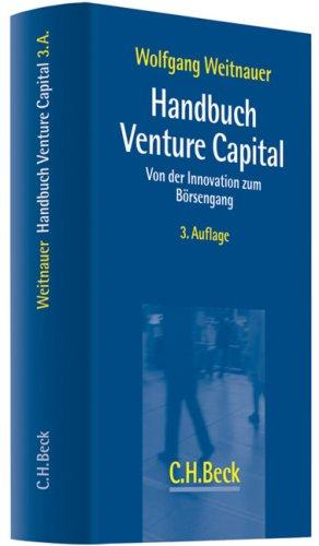 Handbuch Venture Capital: Von der Innovation zum Börsengang