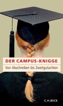 Der Campus-Knigge: Von Abschreiben bis Zweitgutachten