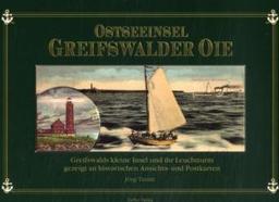 Ostseeinsel Greifswalder Oie: Greifswalds kleine Insel und ihr Leuchtturm - gezeigt an historischen Ansichts- und Postkarten