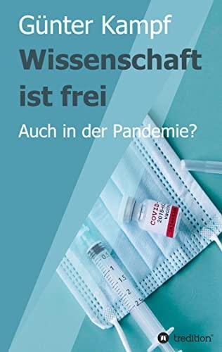 Wissenschaft ist frei: Auch in der Pandemie?