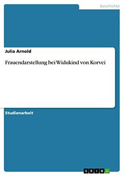 Frauendarstellung bei Widukind von Korvei