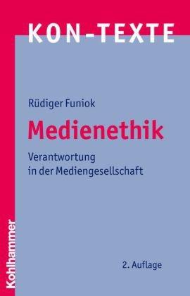 Medienethik. Verantwortung in der Mediengesellschaft