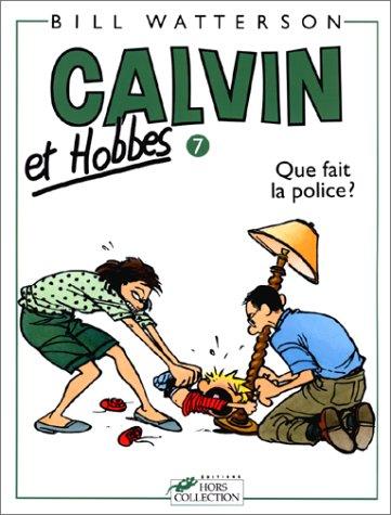 Calvin et Hobbes. Vol. 7. Que fait la police ?