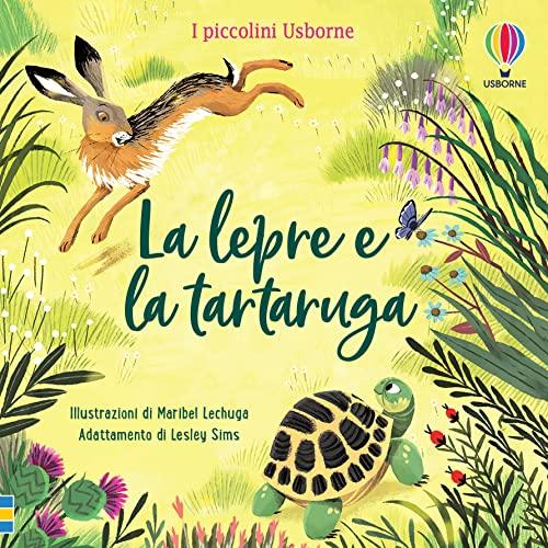 La lepre e la tartaruga. Ediz. a colori (I piccolini Usborne. Racconti)