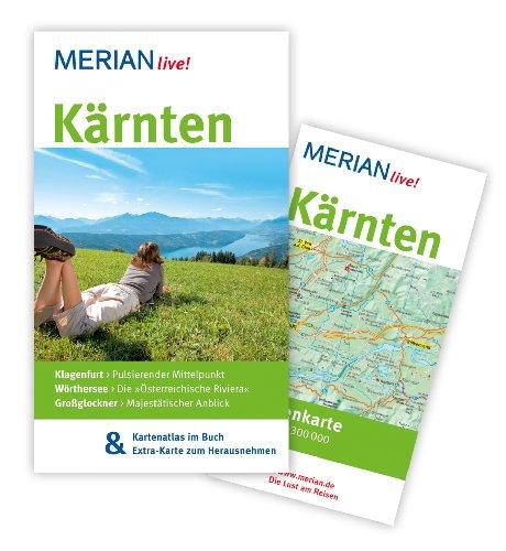 Kärnten: MERIAN live! - Mit Kartenatlas im Buch und Extra-Karte zum Herausnehmen: Klagenfurt: Pulsierender Mittelpunkt. Wörthersee: Die Österreichische Riviera. Großglockner: Majestätischer Anblick