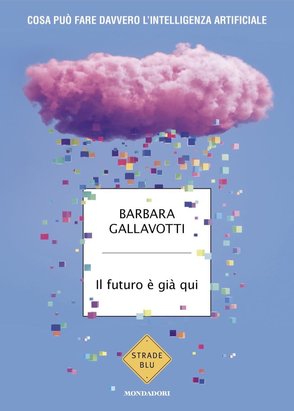 Il futuro è già qui. Cosa può fare davvero l'intelligenza artificiale (Strade blu)