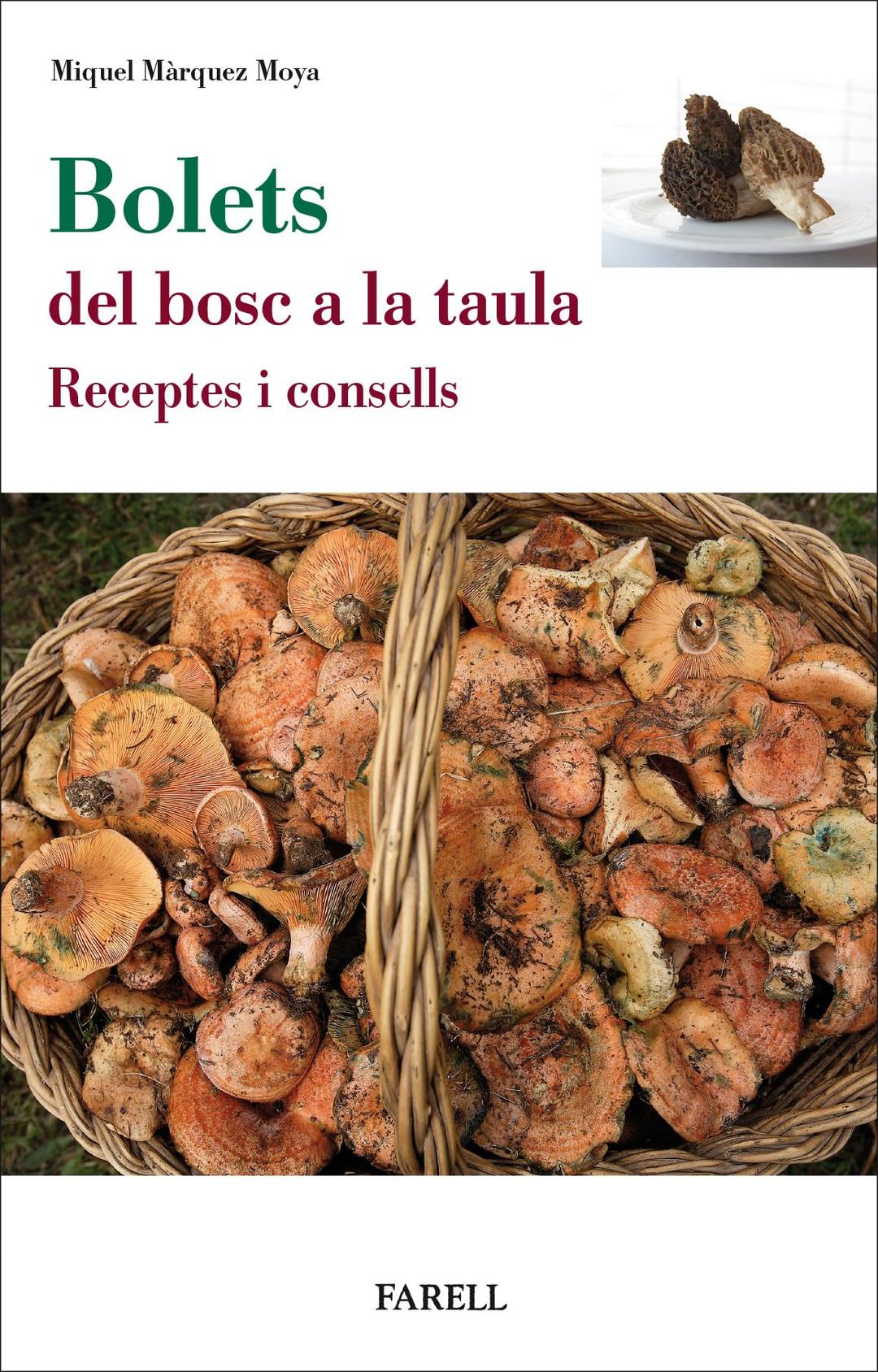 Bolets, del bosc a la taula. Receptes i consells (Rebost i Cuina, Band 27)