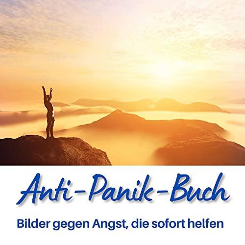 Anti-Panik-Buch: Bilder gegen Angst, die sofort helfen