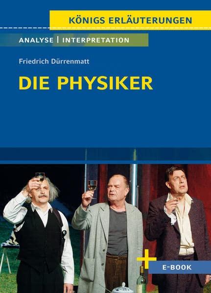 Die Physiker von Friedrich Dürrenmatt: Textanalyse und Interpretation mit Zusammenfassung, Inhaltsangabe, Charakterisierung, Szenenanalyse und ... - Lektürehilfe plus Onlinezugang)