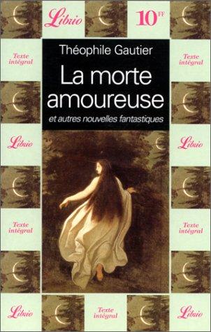 La morte amoureuse. suivi de Une nuit de CléopÃâtre