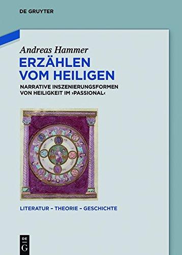 Erzählen vom Heiligen: Narrative Inszenierungsformen von Heiligkeit im 'Passional' (Literatur - Theorie - Geschichte, Band 10)