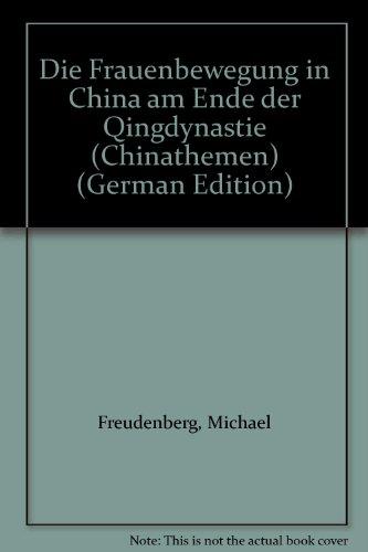 Die Frauenbewegung in China am Ende der Qingdynastie (Chinathemen) (German Edition)