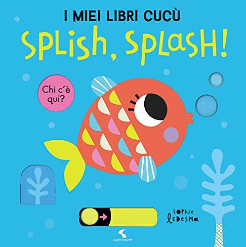 SPLISH, SPLASH! I MIEI LIBRI CUCU'