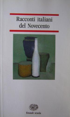 Racconti Italiani del Novecento: Racconti Italiani Del Novecento