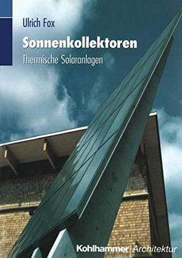 Sonnenkollektoren: Thermische Solaranlagen