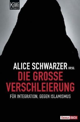 Die große Verschleierung: Für Integration, gegen Islamismus