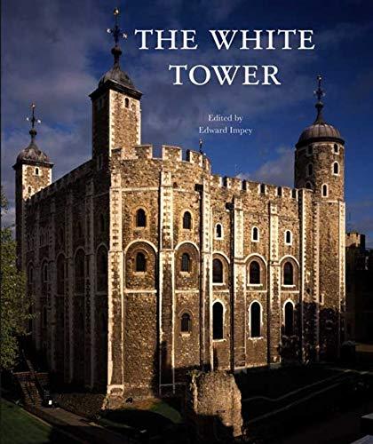 Impey, E: White Tower (Historic Royal Palaces (YUP))