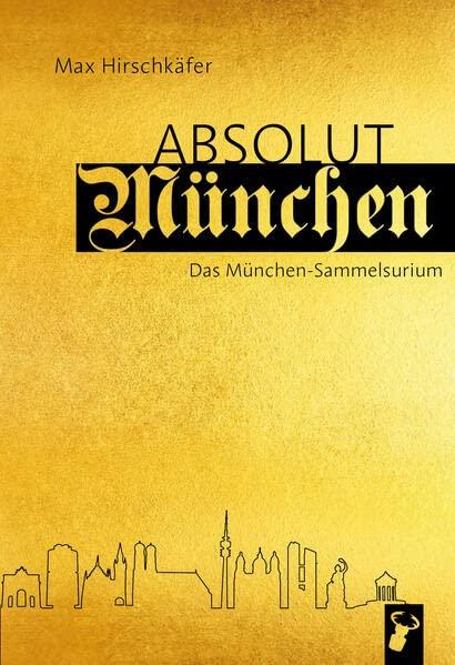 Absolut München: Das München-Sammelsurium