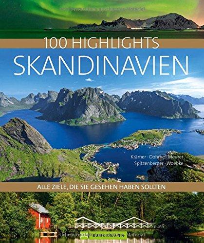 100 Highlights Skandinavien: Alle Ziele, die Sie gesehen haben sollten