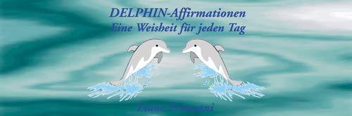 Delphin-Affirmationen. Eine Weisheit für jeden Tag