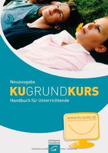 Grundkurs KU - Neuausgabe: Handbuch für Unterrichtende. - Mit Internet-Anbindung