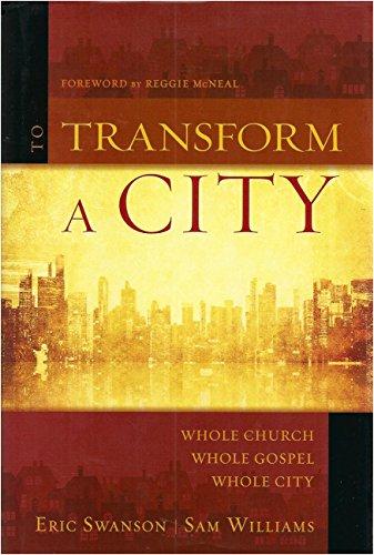 To Transform a City: Whole Church, Whole Gospel, Whole City