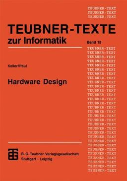 Hardware Design: Formaler Entwurf Digitaler Schaltungen (Xteubner Studienbücher Informatik) (German Edition)