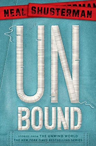 UnBound: Stories from the Unwind World (Unwind Dystology)