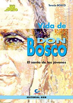 Vida de Don Bosco (Edición Juventud) - 10ª edición.: El santo de los jóvenes