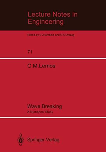 Wave Breaking: A Numerical Study (Lecture Notes in Engineering) (Lecture Notes in Engineering, 71, Band 71)