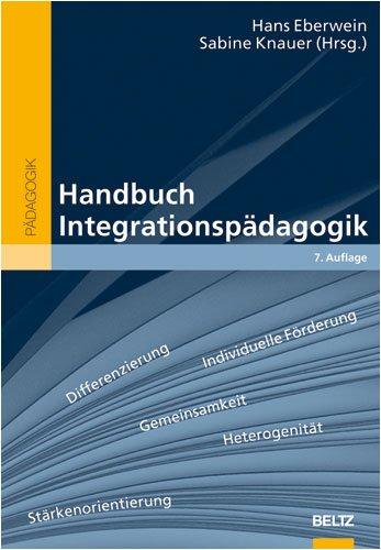 Handbuch Integrationspädagogik: Kinder mit und ohne Beeinträchtigung lernen gemeinsam. Ein Handbuch (Beltz Handbuch)