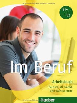 Im Beruf. Arbeitsbuch: Deutsch als Fremd- und Zweitsprache