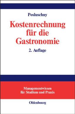 Kostenrechnung für die Gastronomie: mit Fallstudie aus der Unternehmensberatung