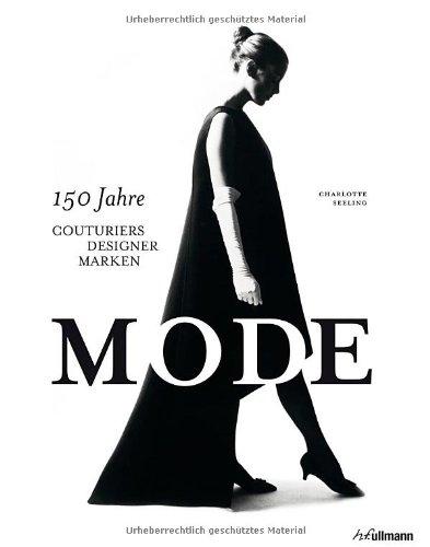 Mode: 150 Jahre Couturies, Designer, Marken: 150 Jahre Couturiers, Designer, Marken