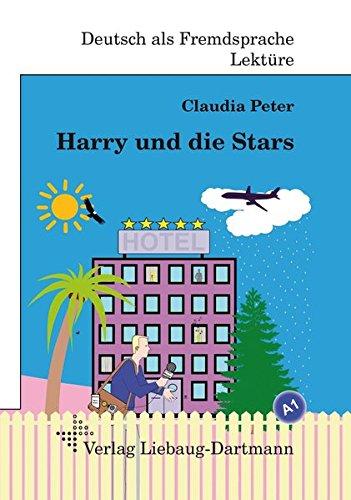 Harry und die Stars: A1 Roman mit Übungen - für Jugendliche und Erwachsene, Deutsch lesen und lernen