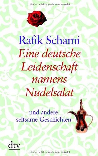 Eine deutsche Leidenschaft namens Nudelsalat: und andere seltsame Geschichten