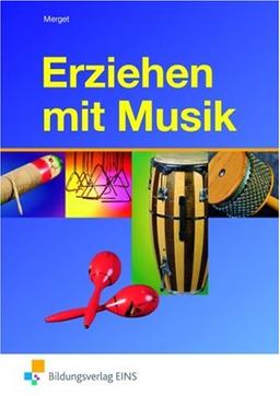 Erziehen mit Musik in der sozialpädagogischen Ausbildung. Lehr-/Fachbuch