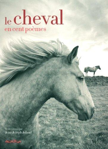 Le cheval en cent poèmes